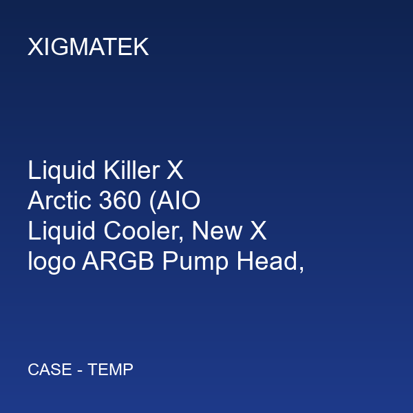 Liquid Killer X Arctic 360 (AIO Liquid Cooler, New X logo ARGB Pump Head, 3x120mm ARGB Fan, Plastic Steel Backpanel)