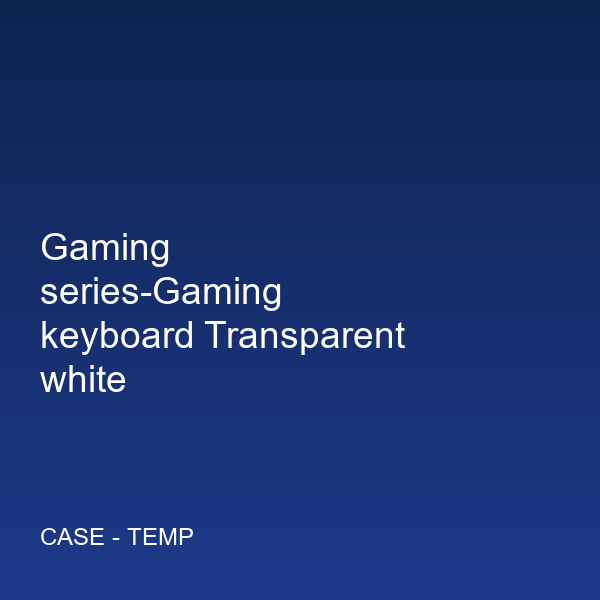 Gaming series-Gaming keyboard Transparent white